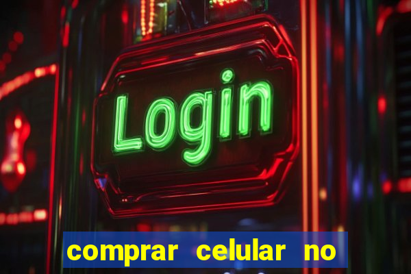 comprar celular no boleto parcelado